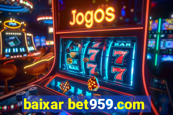 baixar bet959.com